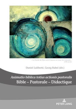 Bible – Pastorale – Didactique/Bible – Pastoral – Didactics