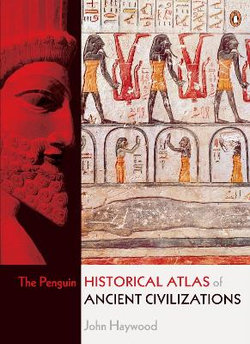 The Penguin Historical Atlas of Ancient Civilizations