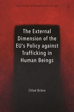 The External Dimension of the EU’s Policy against Trafficking in Human Beings