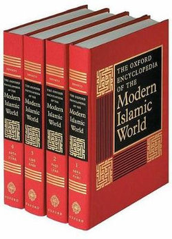 The Oxford Encyclopedia of the Modern Islamic World: 4-vol. set