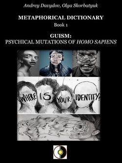 Guism: Psychical Mutations Of Homo Sapiens