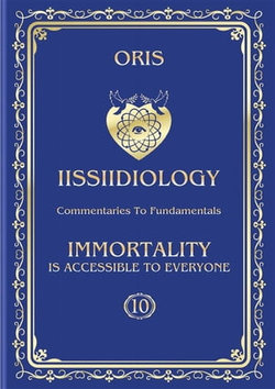 Volume 10. Immortality is accessible to everyone. «Fundamental Principles of Immortality»