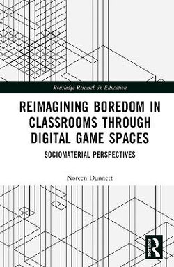 Reimagining Boredom in Classrooms through Digital Game Spaces