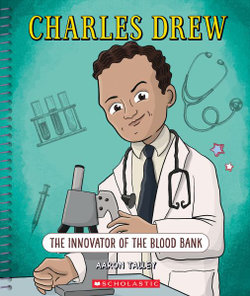 Charles Drew: the Innovator of the Blood Bank (Bright Minds)