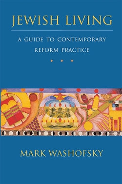 Jewish Living: A Guide to Contemporary Reform Practice (Revised Edition)