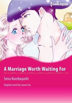 A MARRIAGE WORTH WAITING FOR