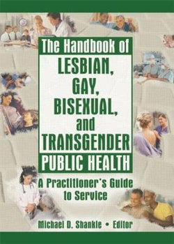 The Handbook of Lesbian, Gay, Bisexual, and Transgender Public Health