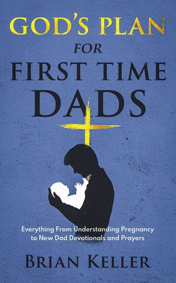 God's Plan For First Time Dads