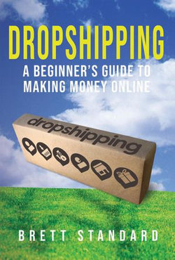 Dropshipping: A Beginner's Guide to Making Money Online