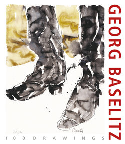 Georg Baselitz. 100 Drawings