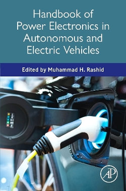 Handbook of Power Electronics in Autonomous and Electric Vehicles