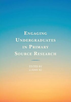 Engaging Undergraduates in Primary Source Research