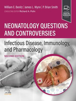 Neonatology Questions and Controversies: Infectious Disease, Immunology, and Pharmacology - E-Book