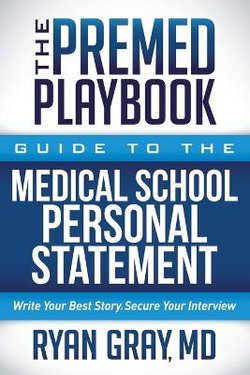 The Premed Playbook - Guide to the Medical School Personal Statement