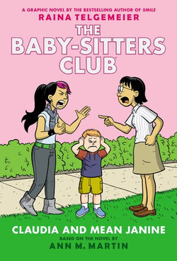 Claudia and Mean Janine: a Graphic Novel (the Baby-Sitters Club #4)