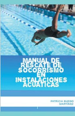 Manual de rescate de socorrismo en instalaciones acuaticas