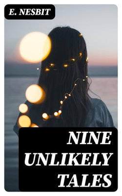 Nine Unlikely Tales