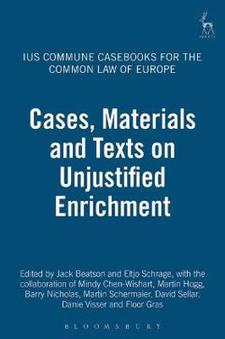 Cases, Materials and Texts on Unjustified Enrichment