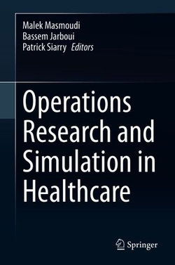 Operations Research and Simulation in Healthcare