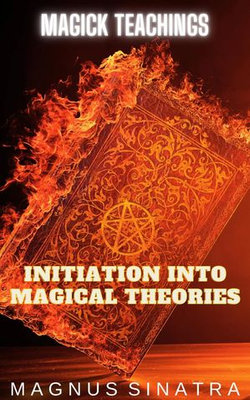 Initiation Into Magical Theories