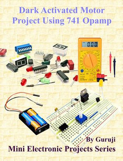 Dark Activated Motor Project Using 741 Opamp