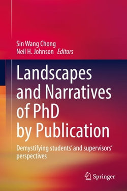 Landscapes and Narratives of PhD by Publication