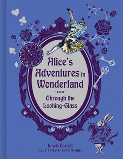 Alice's Adventures in Wonderland and Through the Looking-Glass