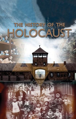 The History of the Holocaust