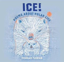 Ice! Poems About Polar Life