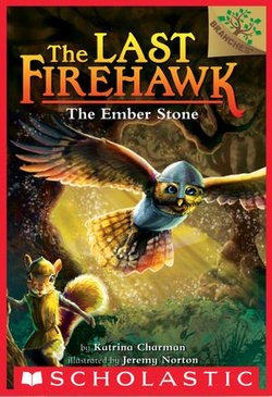 The Ember Stone: A Branches Book (The Last Firehawk #1)