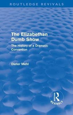 The Elizabethan Dumb Show (Routledge Revivals)