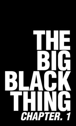 The Big Black Thing