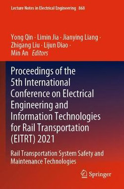 Proceedings of the 5th International Conference on Electrical Engineering and Information Technologies for Rail Transportation (EITRT) 2021