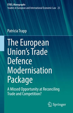 The European Union’s Trade Defence Modernisation Package