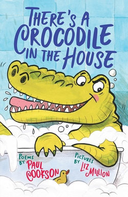 There's a Crocodile in the House