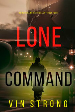 Lone Command (An Alex Hawkins Action Thriller—Book 4)