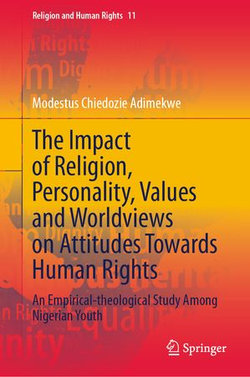 The Impact of Religion, Personality, Values and Worldviews on Attitudes Towards Human Rights