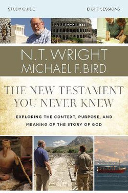 The New Testament You Never Knew Bible Study Guide