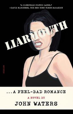 Liarmouth: a Feel-Bad Romance