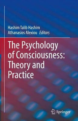 The Psychology of Consciousness: Theory and Practice