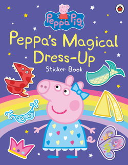 Peppa Pig: Peppa's Magical Dress-Up Sticker Book