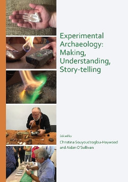 Experimental Archaeology: Making, Understanding, Story-Telling