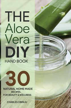 The Aloe Vera DIY Handbook