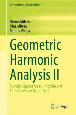 Geometric Harmonic Analysis II