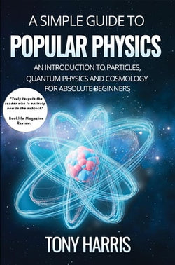 A SIMPLE GUIDE TO POPULAR PHYSICS