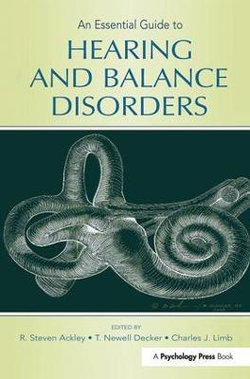 An Essential Guide to Hearing and Balance Disorders