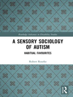 A Sensory Sociology of Autism