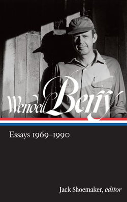 Wendell Berry: Essays 1969-1990 (LOA #316)