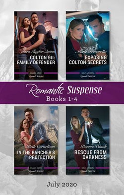 Romantic Suspense Box Set 1-4 July 2020/Colton 911 - Family Defender/Exposing Colton Secrets/In the Rancher's Protection/Rescue fro