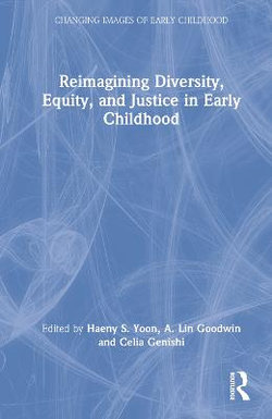 Reimagining Diversity, Equity, and Justice in Early Childhood